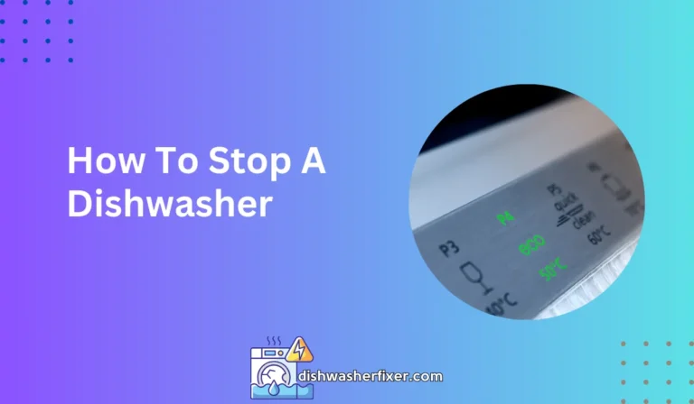 how to stop a dishwasher