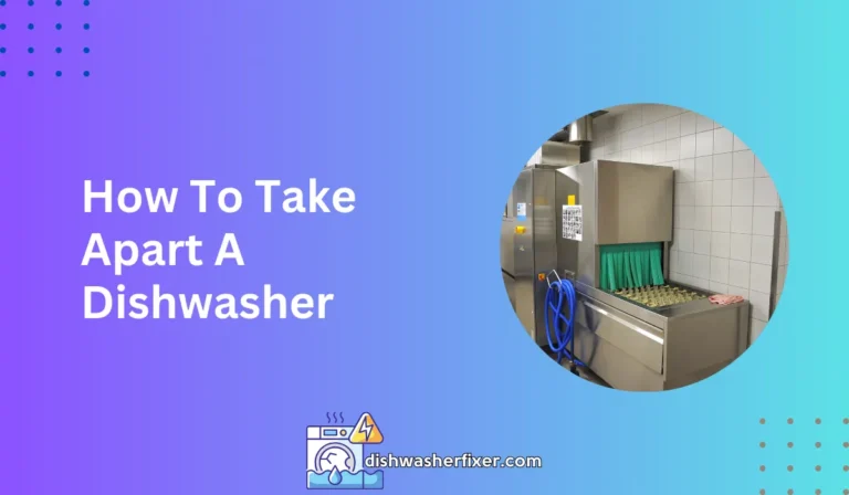 how to take apart a dishwasher