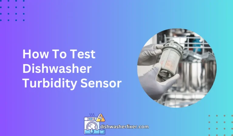 how to test dishwasher turbidity sensor