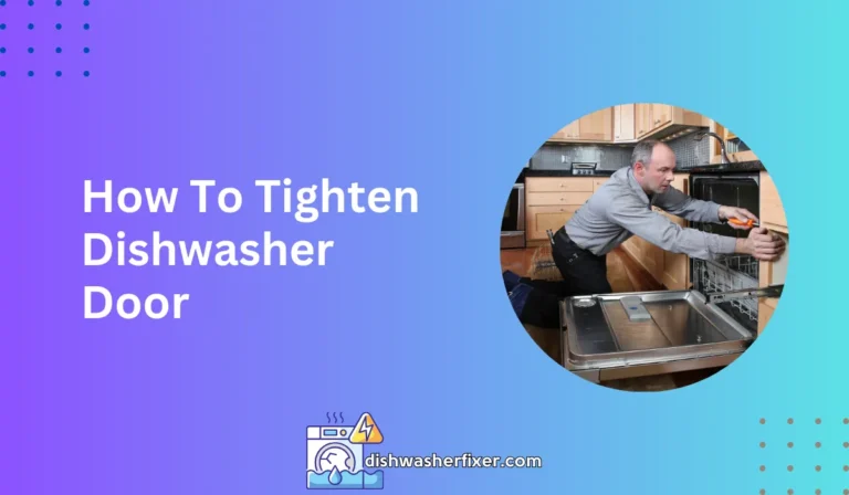 how to tighten dishwasher door