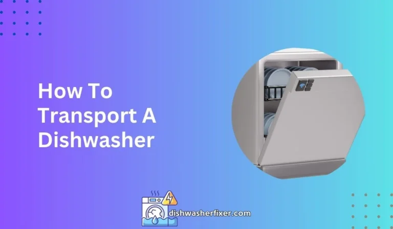how to transport a dishwasher