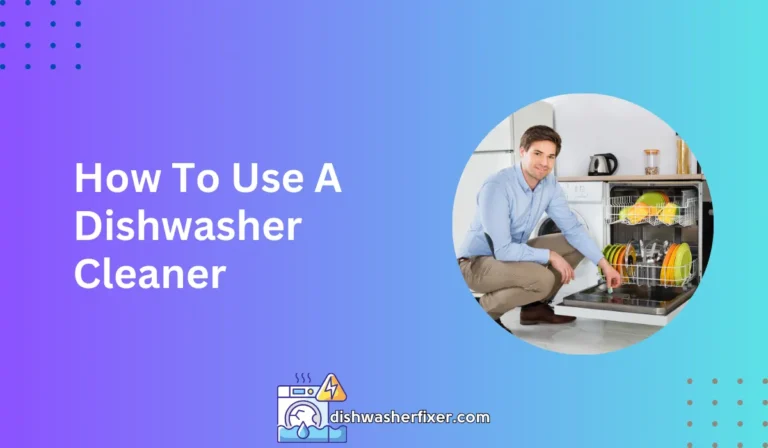 how to use a dishwasher cleaner
