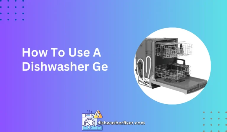 how to use a dishwasher ge
