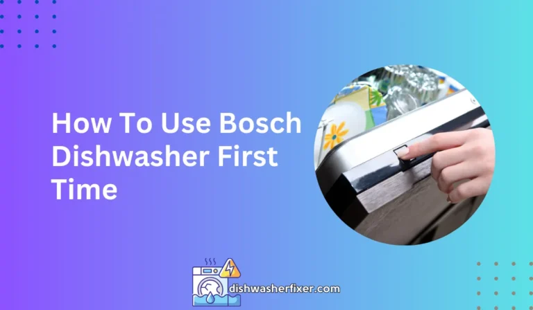 how to use bosch dishwasher first time