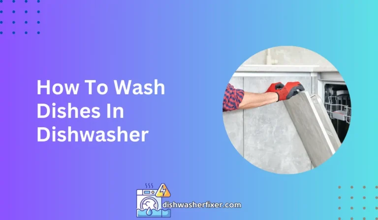 how to wash dishes in dishwasher