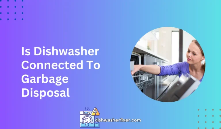 is dishwasher connected to garbage disposal