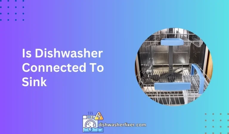 is dishwasher connected to sink