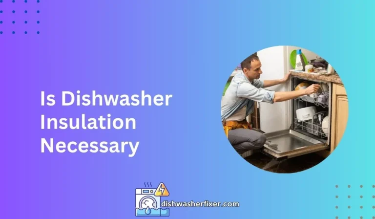 is dishwasher insulation necessary