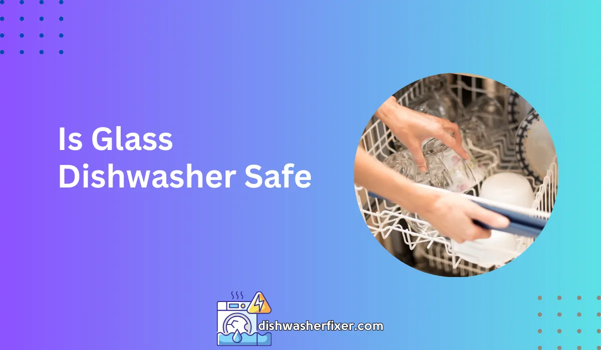 Is Glass Dishwasher Safe? Unveiling the Surprising Truth!