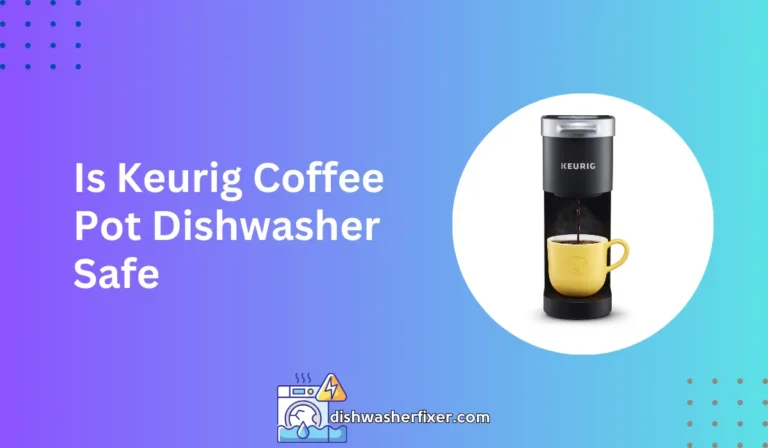 is keurig coffee pot dishwasher safe