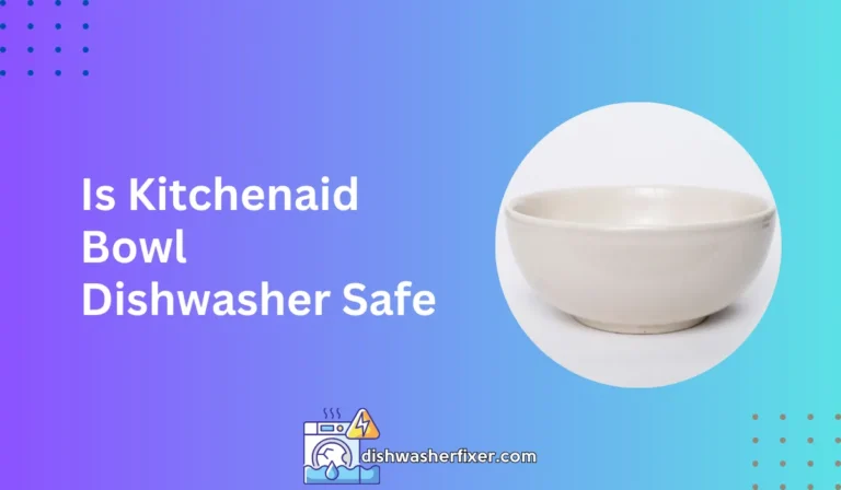 is kitchenaid bowl dishwasher safe
