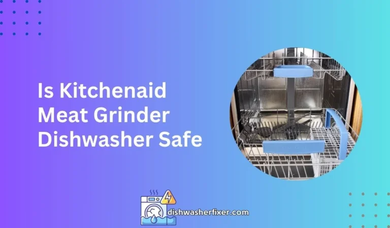 is kitchenaid meat grinder dishwasher safe