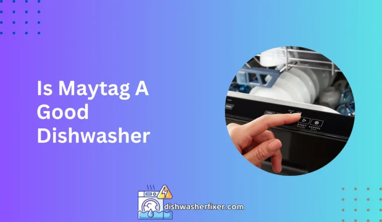 is maytag a good dishwasher