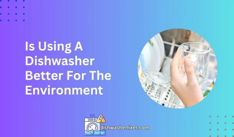 is using a dishwasher better for the environment
