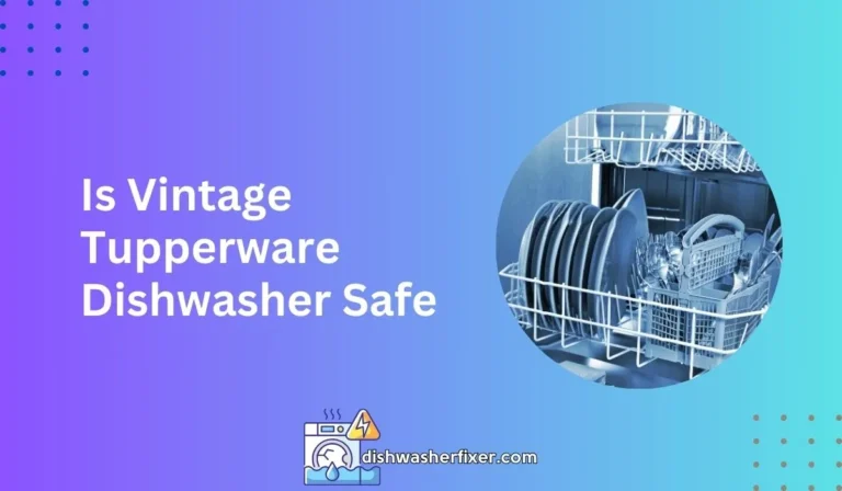 is vintage tupperware dishwasher safe