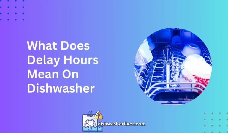 what does delay hours mean on dishwasher