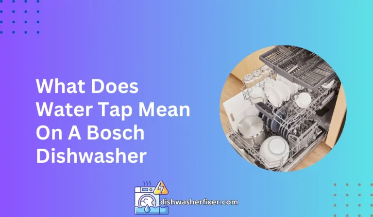 what does water tap mean on a bosch dishwasher
