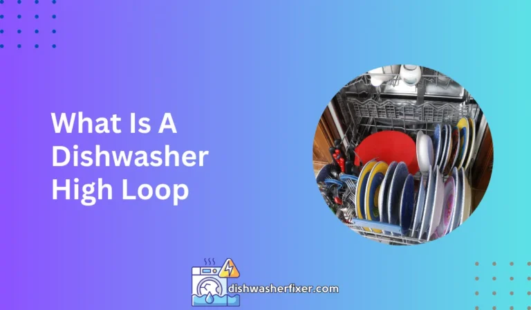 what is a dishwasher high loop