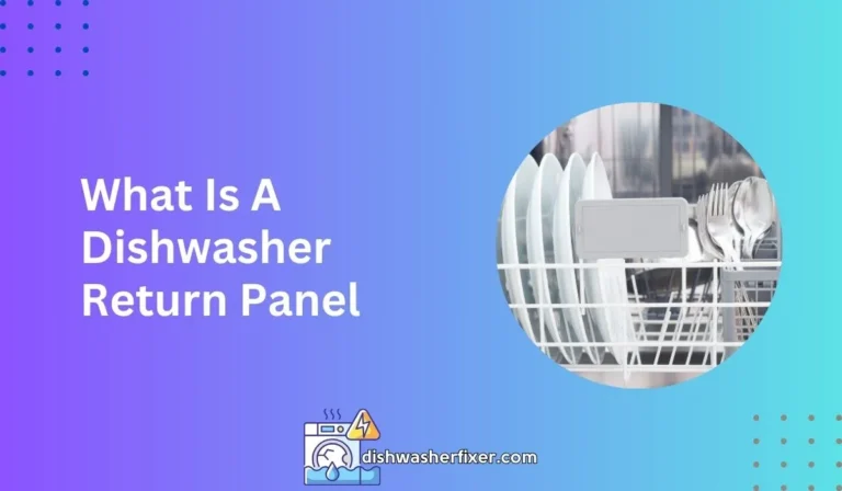 what is a dishwasher return panel