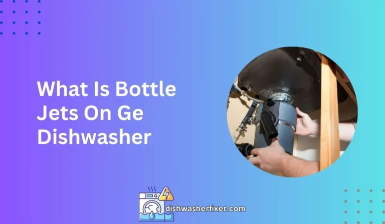 what is bottle jets on ge dishwasher