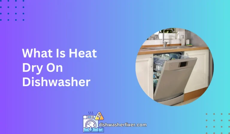 what is heat dry on dishwasher