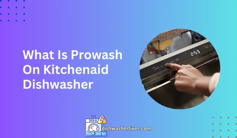 what is prowash on kitchenaid dishwasher