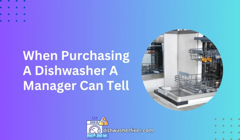 When Purchasing A Dishwasher A Manager Can Tell