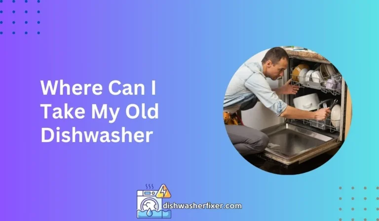where can i take my old dishwasher