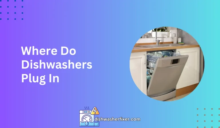 where do dishwashers plug in