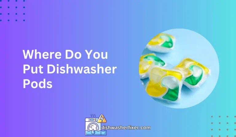 where do you put dishwasher pods