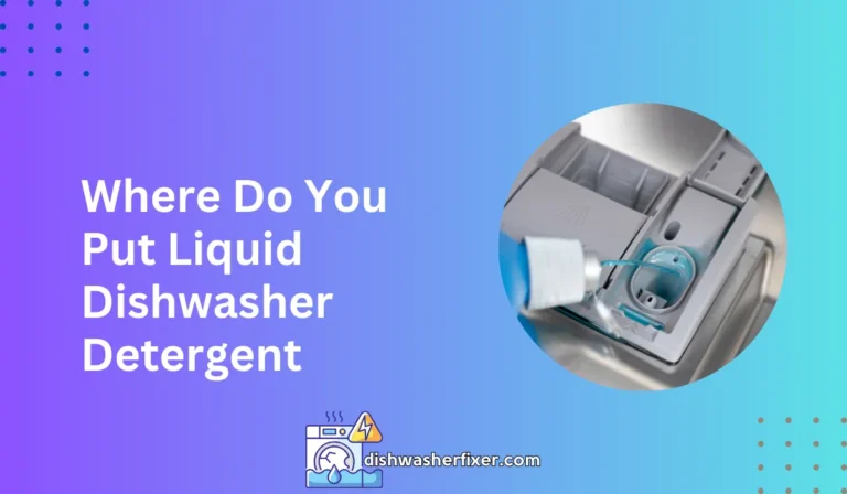 where do you put liquid dishwasher detergent