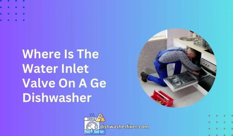 where is the water inlet valve on a ge dishwasher