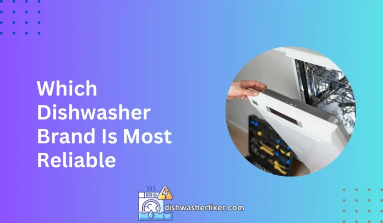 which dishwasher brand is most reliable