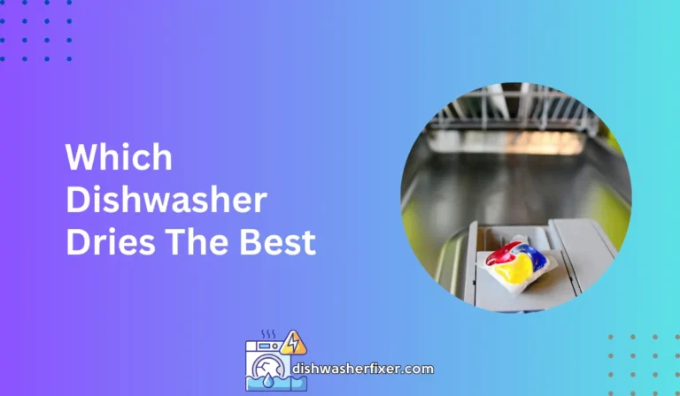 which dishwasher dries the best