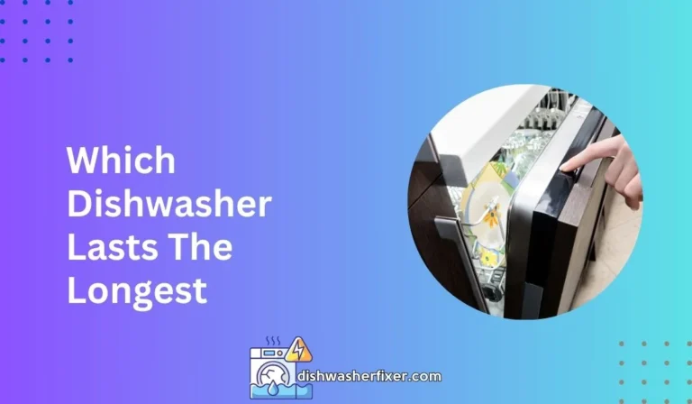 which dishwasher lasts the longest