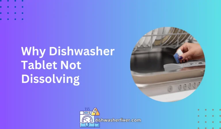 why dishwasher tablet not dissolving