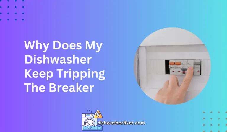 why does my dishwasher keep tripping the breaker