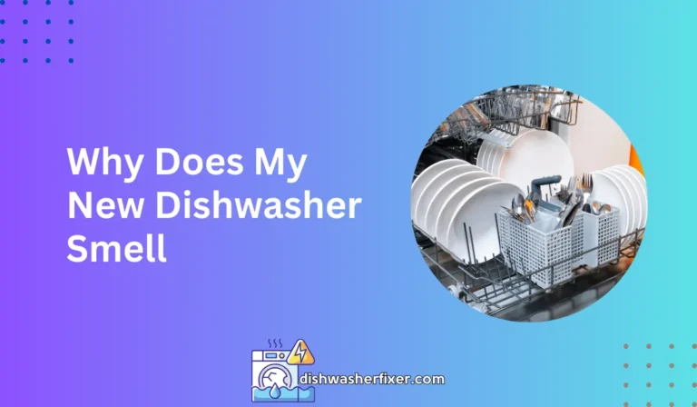 why does my new dishwasher smell