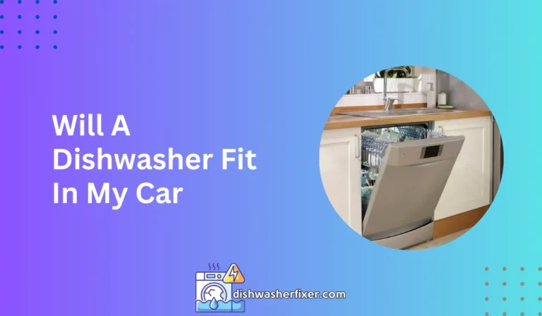 will a dishwasher fit in my car