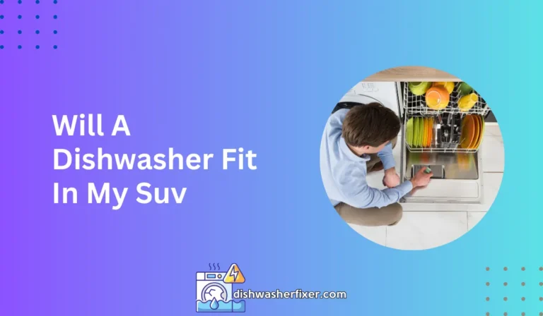 will a dishwasher fit in my suv
